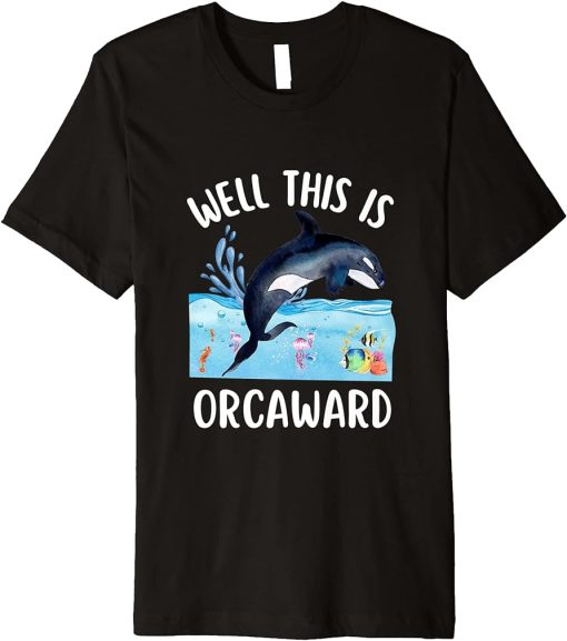 Funny Awkward Orca Pun Whale Well This Is Orcaward Premium T-Shirt