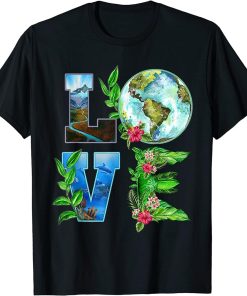 Love Earth Day Save The Planet Earth Day Environment T-Shirt